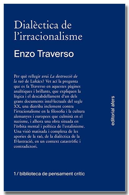 DIALÈCTICA DE L'IRRACIONALISME. CONTRIBUCIÓ A LA HISTORITZACIÓ DE LA DESTRUCCIÓ | 9788418618260 | TRAVERSO, ENZO | Llibres Parcir | Librería Parcir | Librería online de Manresa | Comprar libros en catalán y castellano online