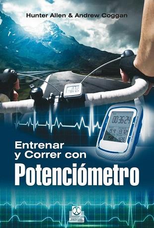 ENTRENAR Y CORRER CON POTENCIÓMETRO | 9788499104591 | ALLEN, HUNTER/COGGAN, ANDREW | Llibres Parcir | Librería Parcir | Librería online de Manresa | Comprar libros en catalán y castellano online