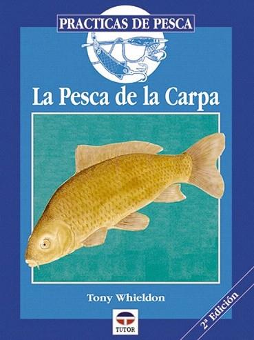 LA PESCA DE LA CARPA | 9788479021207 | Tony WHIELDON | Llibres Parcir | Llibreria Parcir | Llibreria online de Manresa | Comprar llibres en català i castellà online