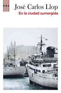 EN LA CIUDAD SUMERGIDA | 9788498677430 | JOSE CARLOS LLOP | Llibres Parcir | Librería Parcir | Librería online de Manresa | Comprar libros en catalán y castellano online