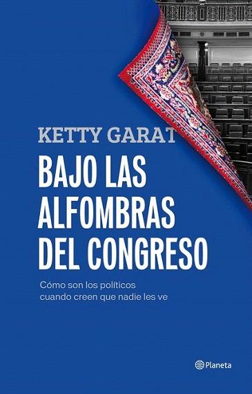 Bajo las alfombras del Congreso | 9788408005421 | Ketty Garat | Llibres Parcir | Llibreria Parcir | Llibreria online de Manresa | Comprar llibres en català i castellà online