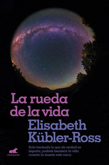 LA RUEDA DE LA VIDA | 9788416076321 | KÜBLER-ROSS, ELISABETH | Llibres Parcir | Librería Parcir | Librería online de Manresa | Comprar libros en catalán y castellano online