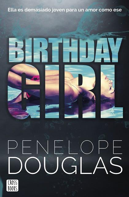 BIRTHDAY GIRL | 9788408266709 | DOUGLAS, PENELOPE | Llibres Parcir | Llibreria Parcir | Llibreria online de Manresa | Comprar llibres en català i castellà online