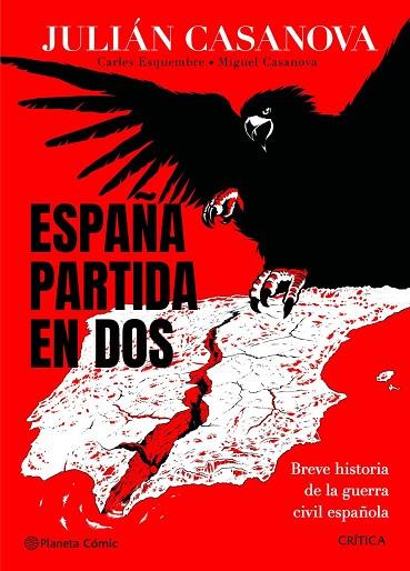 ESPAÑA PARTIDA EN DOS | 9788491998686 | CASANOVA, JULIAN / CASANOVA, MIGUEL / ESQUEMBRE, CARLES | Llibres Parcir | Llibreria Parcir | Llibreria online de Manresa | Comprar llibres en català i castellà online