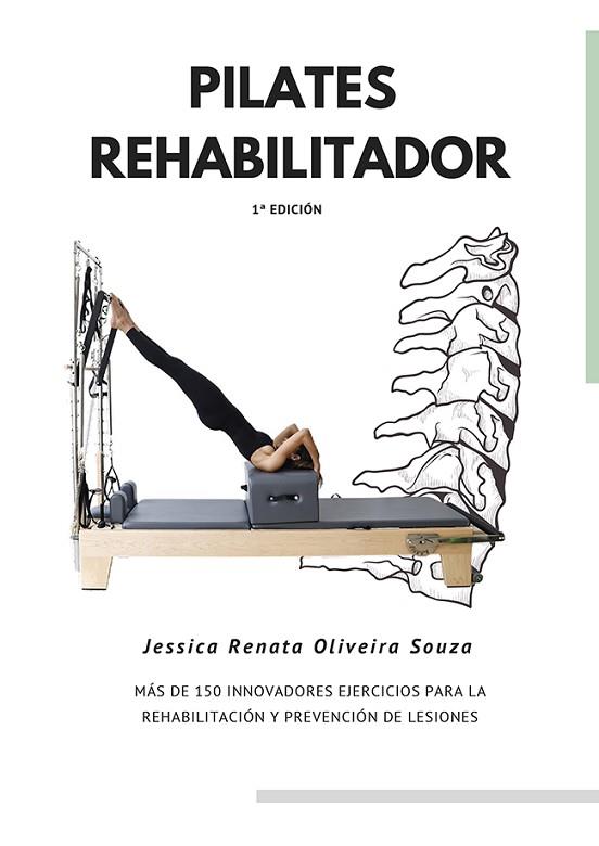 PILATES REHABILITADOR | 9788418840029 | OLIVEIRA SOUZA, JESSICA RENATA | Llibres Parcir | Librería Parcir | Librería online de Manresa | Comprar libros en catalán y castellano online