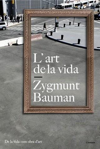 L' ART DE LA VIDA de la vida com una obra d' art | 9788449322136 | ZYGMUNT BAUMAN | Llibres Parcir | Librería Parcir | Librería online de Manresa | Comprar libros en catalán y castellano online