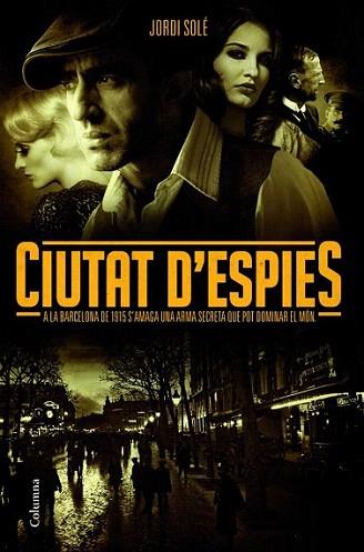 Ciutat d'espies | 9788466414753 | Jordi Solé | Llibres Parcir | Llibreria Parcir | Llibreria online de Manresa | Comprar llibres en català i castellà online