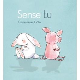 SENSE TU | 9788415206859 | CÔTÉ, GENEVIÈVE | Llibres Parcir | Llibreria Parcir | Llibreria online de Manresa | Comprar llibres en català i castellà online