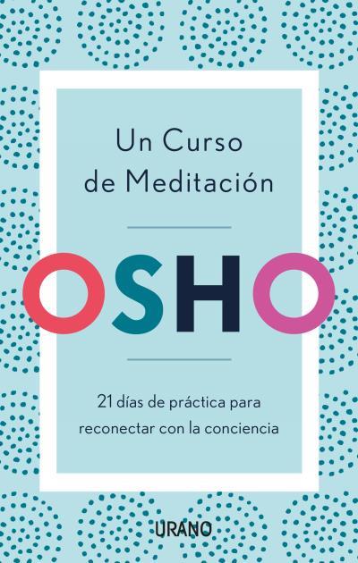 UN CURSO DE MEDITACIÓN | 9788416720903 | OSHO | Llibres Parcir | Llibreria Parcir | Llibreria online de Manresa | Comprar llibres en català i castellà online