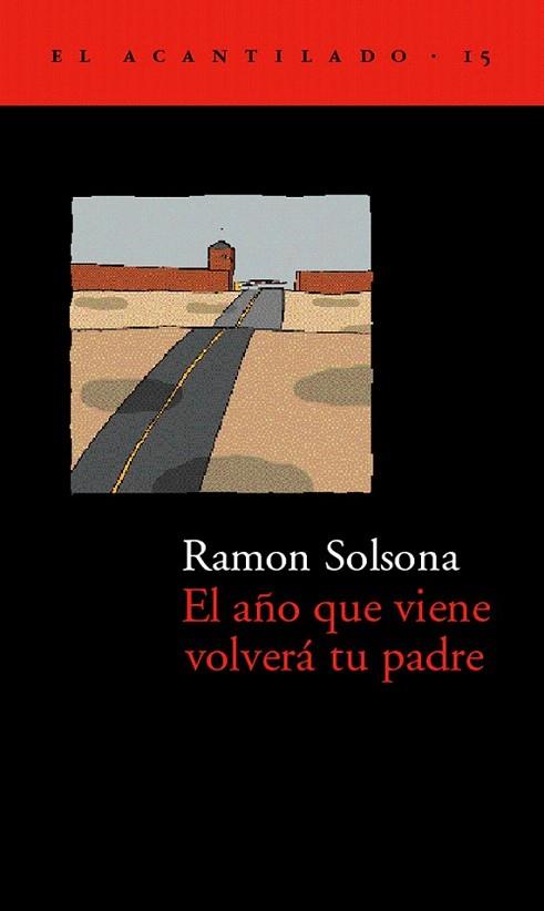 EL AÑO QUE VIENE VOLVERA TU PADRE | 9788495359070 | SOLSONA RAMON | Llibres Parcir | Librería Parcir | Librería online de Manresa | Comprar libros en catalán y castellano online