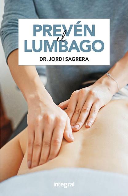 PREVÉN EL LUMBAGO | 9788491182085 | SAGRERA JORDI | Llibres Parcir | Librería Parcir | Librería online de Manresa | Comprar libros en catalán y castellano online