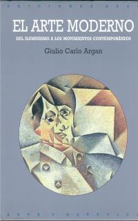 EL ARTE MODERNO | 9788446000341 | ARGAN | Llibres Parcir | Librería Parcir | Librería online de Manresa | Comprar libros en catalán y castellano online