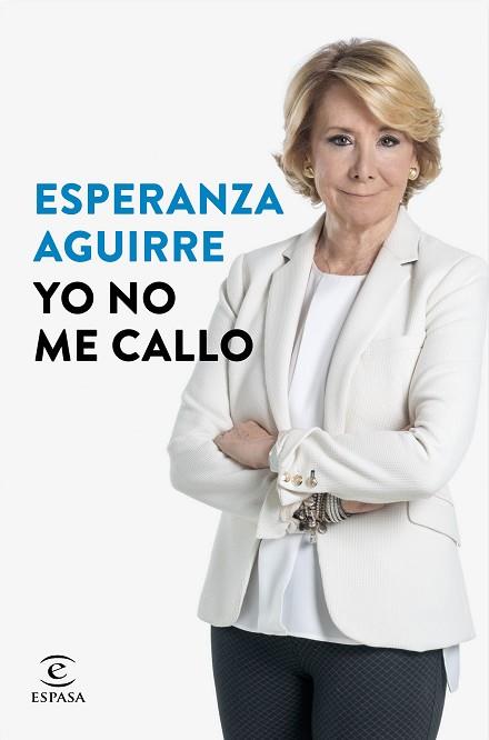 YO NO ME CALLO | 9788467046830 | ESPERANZA AGUIRRE | Llibres Parcir | Llibreria Parcir | Llibreria online de Manresa | Comprar llibres en català i castellà online