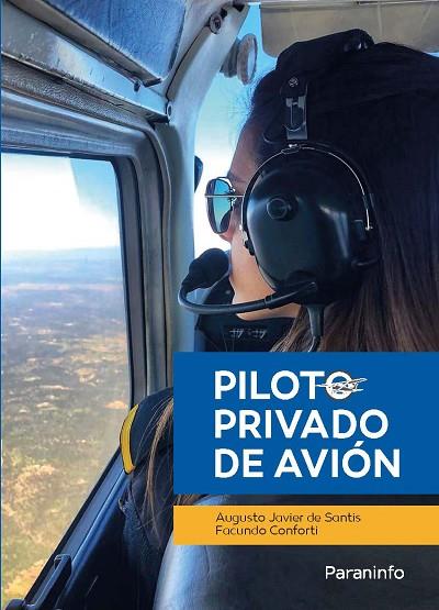 PILOTO PRIVADO DE AVIÓN | 9788428343589 | DE SANTIS , AUGUSTO JAVIER / CONFORTI CONFORTI, FACUNDO JORGE MATÍAS | Llibres Parcir | Llibreria Parcir | Llibreria online de Manresa | Comprar llibres en català i castellà online