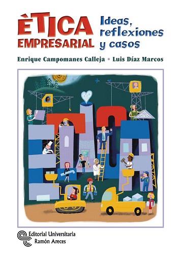 ÉTICA EMPRESARIAL | 9788499611327 | CAMPOMANES CALLEJA, ENRIQUE/DÍAZ MARCOS, LUIS | Llibres Parcir | Llibreria Parcir | Llibreria online de Manresa | Comprar llibres en català i castellà online