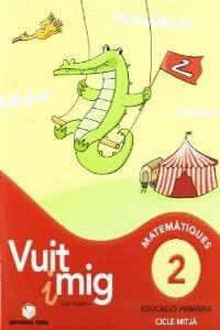 VUIT I MIG, MATEMÀTIQUES, 2 EDUCACIÓ PRIMÀRIA, CICLE MITJÀ | 9788430779635 | SEGARRA I NEIRA, LLUÍS | Llibres Parcir | Librería Parcir | Librería online de Manresa | Comprar libros en catalán y castellano online