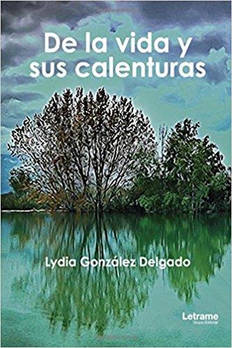 DE LA VIDA Y SUS CALENTURAS | PODI106793 | GONZÁLEZ DELGADO  LYDIA | Llibres Parcir | Librería Parcir | Librería online de Manresa | Comprar libros en catalán y castellano online