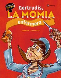 GERTRUDIS, LA MOMIA ENFERMERA | 9788424630997 | CANYELLES, ANNA / COMOTTO, AGUSTÍN | Llibres Parcir | Librería Parcir | Librería online de Manresa | Comprar libros en catalán y castellano online