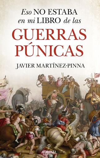 ESO NO ESTABA EN MI LIBRO DE LAS GUERRAS PÚNICAS | 9788411318341 | JAVIER MARTÍNEZ-PINNA | Llibres Parcir | Llibreria Parcir | Llibreria online de Manresa | Comprar llibres en català i castellà online