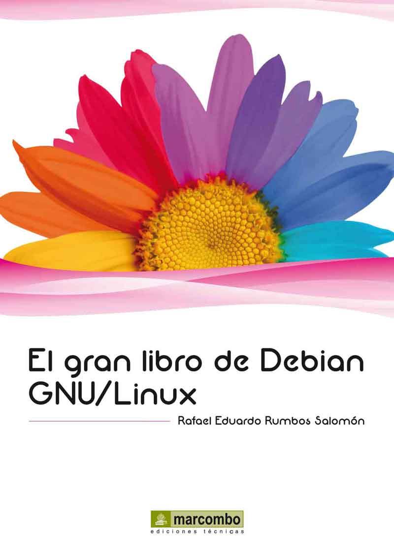 El Gran Libro de Debian GNU/Linux | 9788426718075 | Rumbos Salomón, Rafael Eduardo | Llibres Parcir | Llibreria Parcir | Llibreria online de Manresa | Comprar llibres en català i castellà online