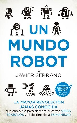 UN MUNDO ROBOT | 9788494778667 | SERRANO MARTÍNEZ, JAVIER | Llibres Parcir | Librería Parcir | Librería online de Manresa | Comprar libros en catalán y castellano online