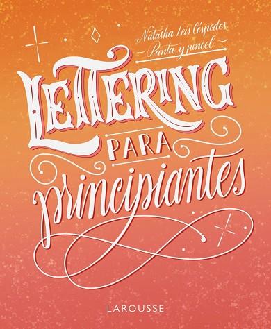 LETTERING PARA PRINCIPIANTES | 9788419250155 | LEIS CÉSPEDES, NATASHA | Llibres Parcir | Llibreria Parcir | Llibreria online de Manresa | Comprar llibres en català i castellà online