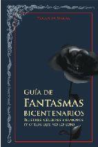 GUÍA DE FANTASMAS BICENTENARIOS. ILUSTRES, CELEBRES Y FAMOSOS (Y OTROS QUE NO LO SON) | PODI97668 | SIERRA  YOLANDA | Llibres Parcir | Librería Parcir | Librería online de Manresa | Comprar libros en catalán y castellano online