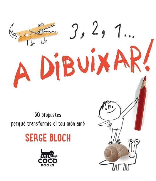 3, 2, 1... A DIBUIXAR! 50 PROPOSTES PERQUE TRANSFORMIS EL TEU MON AMB SERGE BLOCH | 9788494516719 | BLOCH, SERGE | Llibres Parcir | Librería Parcir | Librería online de Manresa | Comprar libros en catalán y castellano online