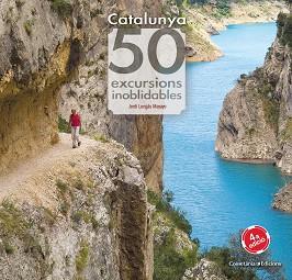 CATALUNYA. 50 EXCURSIONS INOBLIDABLES | 9788490346822 | LONGáS MAYAYO, JORDI | Llibres Parcir | Llibreria Parcir | Llibreria online de Manresa | Comprar llibres en català i castellà online