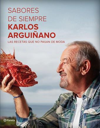 SABORES DE SIEMPRE | 9788408162575 | KARLOS ARGUIÑANO | Llibres Parcir | Librería Parcir | Librería online de Manresa | Comprar libros en catalán y castellano online