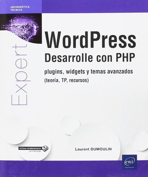 WORDPRESS. DESARROLLE CON PHP PLUGINS Y WIDGETS | 9782409010040 | DUMOULIN, LAURENT | Llibres Parcir | Llibreria Parcir | Llibreria online de Manresa | Comprar llibres en català i castellà online