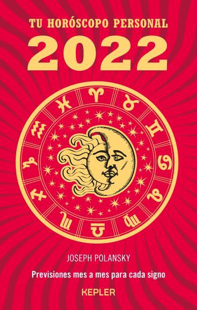 TU HORÓSCOPO PERSONAL 2022 | 9788416344581 | POLANSKY, JOSEPH | Llibres Parcir | Llibreria Parcir | Llibreria online de Manresa | Comprar llibres en català i castellà online