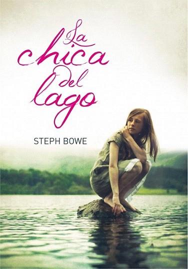 LA CHICA DEL LAGO | 9788484417217 | BOWE STEPH | Llibres Parcir | Llibreria Parcir | Llibreria online de Manresa | Comprar llibres en català i castellà online