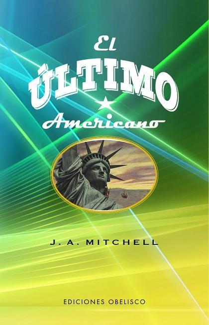 EL ÚLTIMO AMERICANO | 9788491119524 | MITCHELL, JOHN AMES | Llibres Parcir | Librería Parcir | Librería online de Manresa | Comprar libros en catalán y castellano online