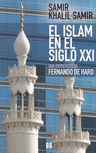 EL ISLAM EN EL SIGLO XXI. ENTREVISTA A SAMIR KHALIL SAMIR | 9788490551790 | HARO,FERNANDO DE | Llibres Parcir | Llibreria Parcir | Llibreria online de Manresa | Comprar llibres en català i castellà online