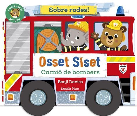 OSSET SISET. SOBRE RODES! CAMIÓ DE BOMBERS | 9791387519872 | , BENJI DAVIES | Llibres Parcir | Llibreria Parcir | Llibreria online de Manresa | Comprar llibres en català i castellà online