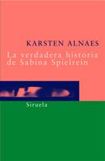 LA VERDADERA HISTORIA DE SABINA SPIELREIN | 9788478448203 | ALNAES | Llibres Parcir | Llibreria Parcir | Llibreria online de Manresa | Comprar llibres en català i castellà online