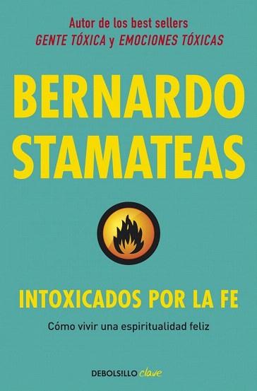 INTOXICADOS POR LA FE | 9788490622247 | STAMATEAS,BERNARDO | Llibres Parcir | Librería Parcir | Librería online de Manresa | Comprar libros en catalán y castellano online