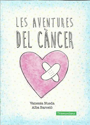 LES AVENTURES DEL CANCER (CAT.) TEMA: CÀNCER. | 9788416578337 | NUEDA PEREZ, VANESSA | Llibres Parcir | Llibreria Parcir | Llibreria online de Manresa | Comprar llibres en català i castellà online