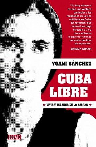CUBA LIBRE | 9788483069066 | SANCHEZ YOANI | Llibres Parcir | Llibreria Parcir | Llibreria online de Manresa | Comprar llibres en català i castellà online