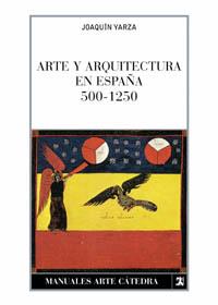 ARTE Y ARQUITECTURA EN ESPAÑA 500-1250 | 9788437602004 | YARZA | Llibres Parcir | Librería Parcir | Librería online de Manresa | Comprar libros en catalán y castellano online