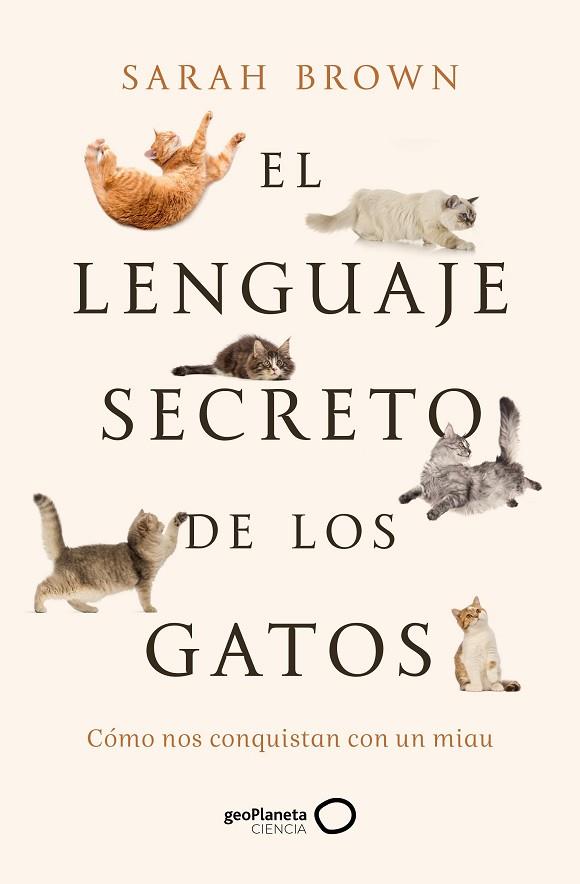 EL LENGUAJE SECRETO DE LOS GATOS | 9788408277125 | BROWN, SARAH | Llibres Parcir | Librería Parcir | Librería online de Manresa | Comprar libros en catalán y castellano online