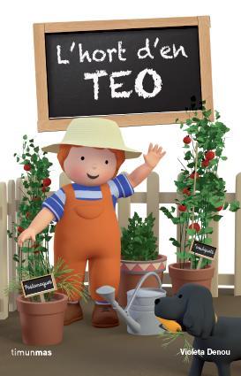 L'HORT D'EN TEO | 9788415853527 | VIOLETA DENOU | Llibres Parcir | Librería Parcir | Librería online de Manresa | Comprar libros en catalán y castellano online
