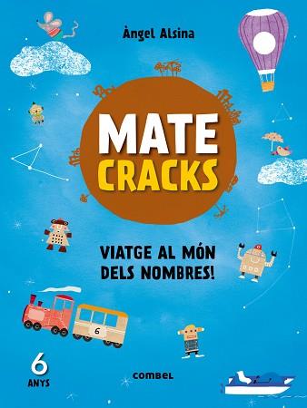 MATECRACKS VIATGE AL MÓN DELS NOMBRES! 6 ANYS | 9788491010920 | ALSINA, ÀNGEL | Llibres Parcir | Librería Parcir | Librería online de Manresa | Comprar libros en catalán y castellano online