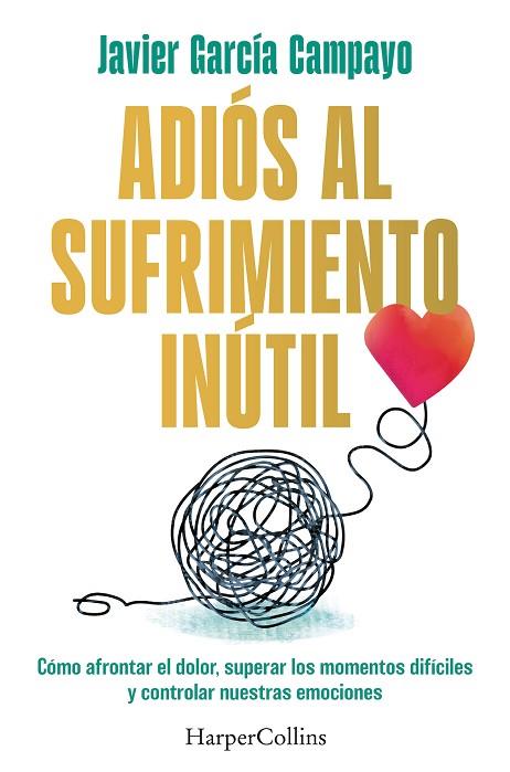 ADIÓS AL SUFRIMIENTO INÚTIL | 9788419809599 | GARCÍA CAMPAYO, JAVIER | Llibres Parcir | Llibreria Parcir | Llibreria online de Manresa | Comprar llibres en català i castellà online
