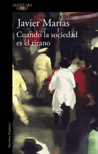 CUANDO LA SOCIEDAD ES EL TIRANO | 9788420437811 | MARÍAS, JAVIER | Llibres Parcir | Librería Parcir | Librería online de Manresa | Comprar libros en catalán y castellano online