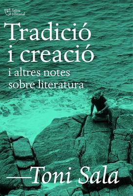TRADICIÓ I CREACIÓ I ALTRES NOTES SOBRE LITERATURA | 9788412806205 | SALA, TONI | Llibres Parcir | Librería Parcir | Librería online de Manresa | Comprar libros en catalán y castellano online