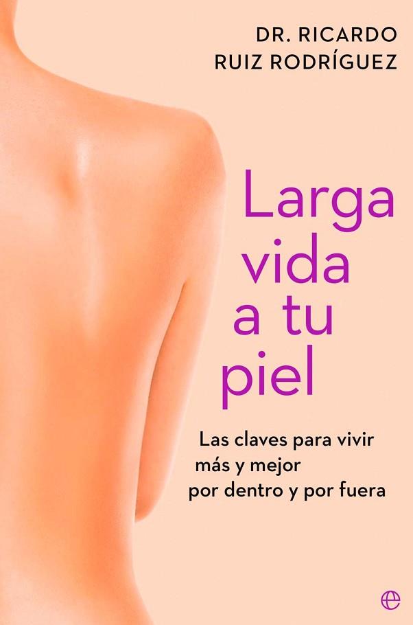 LARGA VIDA A TU PIEL | 9788410943261 | RUIZ RODRÍGUEZ, DR. RICARDO | Llibres Parcir | Librería Parcir | Librería online de Manresa | Comprar libros en catalán y castellano online