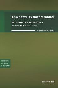 ENSEÐANZA EXAMEN Y CONTROL profesores alumnos clase histori | 9788480637435 | MERCHAN F JAVIER | Llibres Parcir | Llibreria Parcir | Llibreria online de Manresa | Comprar llibres en català i castellà online