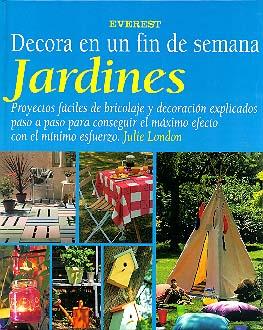 DECORA EN UN FIN DE SEMANA JARDINES | 9788424127824 | LONDON | Llibres Parcir | Llibreria Parcir | Llibreria online de Manresa | Comprar llibres en català i castellà online